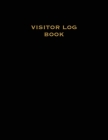 Visitor Log Book: Guest Register, Visitors Sign In, Name, Date, Time, Business, Guests Contact Tracing, Vacation Home, Journal By Amy Newton Cover Image