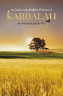 A Guide to the Hidden Wisdom of Kabbalah Cover Image