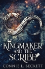 Kingmaker And The Scribe By Connie L. Beckett Cover Image