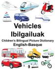 English-Basque Vehicles/Ibilgailuak Children's Bilingual Picture Dictionary By Suzanne Carlson (Illustrator), Richard Carlson Jr Cover Image