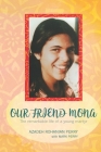Our Friend Mona: The remarkable life of a young martyr By Azadeh Rohanian Perry, Mark Perry Cover Image
