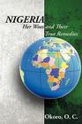 Nigeria: Her Woes and Their True Remedies Cover Image