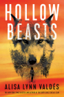 Hollow Beasts By Alisa Lynn Valdés Cover Image