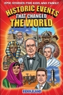 Epic Stories For Kids and Family - Historic Events That Changed The World: Fascinating Origins of Inventions to Inspire Young Readers Cover Image