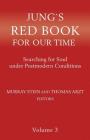 Jung's Red Book for Our Time: Searching for Soul Under Postmodern Conditions Volume 3 By Murray Stein, Thomas Arzt Cover Image