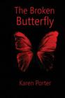 The Broken Butterfly By Karen Porter Cover Image