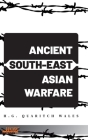 Ancient South-East Asian Warfare By H. G. Quaritch Wales Cover Image