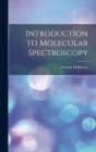 Introduction to Molecular Spectroscopy By Gordon M. Barrow Cover Image