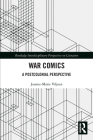 War Comics: A Postcolonial Perspective (Routledge Interdisciplinary Perspectives on Literature) By Jeanne-Marie Viljoen Cover Image