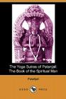 The Yoga Sutras of Patanjali: The Book of the Spiritual Man Cover Image