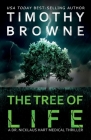 The Tree of Life: A Medical Thriller (Dr. Nicklaus Hart Novel #2) By Timothy Browne Cover Image