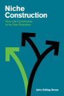 Niche Construction: How Life Contributes to Its Own Evolution By John Odling-Smee Cover Image