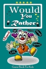 would you rather game book for kids 6-12 years old: The Ultimate Try Not to Laugh Challenge, Interactive Question Game Book for Boys and Girls, Funny By Princesses Publishing Cover Image