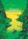 Rivers: A Visual History from River to Sea By Peter Goes, Peter Goes (Illustrator) Cover Image