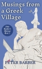 Musings from a Greek Village By Peter Barber Cover Image