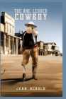 The One-Legged Cowboy By John Herold Cover Image