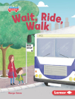 Wait, Ride, Walk By Margo Gates, Stephen Brown (Illustrator) Cover Image