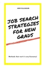 Job Search Strategies for New Grads: Methods that work in any Economy By Ann Rajaram Cover Image