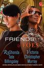 Friends & Foes By ReShonda Tate Billingsley, Victoria Christopher Murray Cover Image