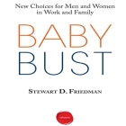 Baby Bust Lib/E: New Choices for Men and Women in Work and Family By Stewart D. Friedman, Don Hagen (Read by) Cover Image