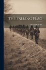 The Falling Flag By Edward M. Boykin Cover Image