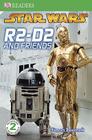 DK Readers L2: Star Wars: R2-D2 and Friends (DK Readers Level 2) By Simon Beecroft Cover Image