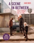 A Scene in Between (Revised Edition) By Sam Knee Cover Image