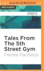 Tales from the 5th Street Gym: Ali, the Dundees, and Miami's Golden Age of Boxing Cover Image