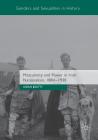 Masculinity and Power in Irish Nationalism, 1884-1938 (Genders and Sexualities in History) By Aidan Beatty Cover Image