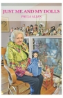 Just Me and My Dolls By Paula Allen Cover Image