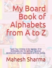 My Board Book of Alphabets from A to Z: Teach Your Children A for Agnidev, B for Brahmadev, etc. for spiritual-character development and to make aware By Mahesh Sharma Cover Image