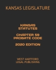 Kansas Statutes Chapter 59 Probate Code 2020 Edition: West Hartford Legal Publishing Cover Image