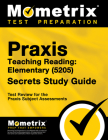 Praxis Teaching Reading - Elementary (5205) Secrets Study Guide: Test Review for the Praxis Subject Assessments By Matthew Bowling (Editor) Cover Image