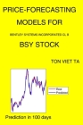 Price-Forecasting Models for Bentley Systems Incorporated Cl B BSY Stock By Ton Viet Ta Cover Image