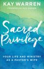 Sacred Privilege: Your Life and Ministry as a Pastor's Wife Cover Image