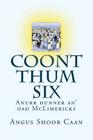 Coont Thum Six: Anurr hunner an' oad McLimericks By Angus Shoor Caan Cover Image