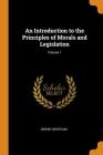 An Introduction to the Principles of Morals and Legislation; Volume 1 Cover Image