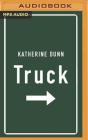 Truck By Katherine Dunn, Lauren Ezzo (Read by) Cover Image