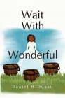 Wait With Wonderful Cover Image