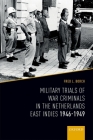 Military Trials of War Criminals in the Netherlands East Indies 1946-1949 Cover Image