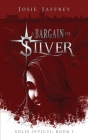A Bargain in Silver By Josie Jaffrey Cover Image