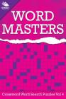 Word Masters: Crossword Word Search Puzzles Vol 4 Cover Image