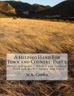 A Helping Hand For Town and Country: Part 2: House and Lawn - Garden and Orchard - Field and Barn - Apiary and Dairy By Jackson Chambers (Introduction by), W. a. Croffut Cover Image