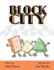 Block City By Thal Dixon, Jim Hawks (Illustrator) Cover Image