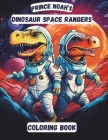 Prince Noah's: Dinosaur Space Rangers Coloring Book Cover Image