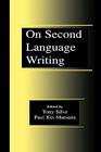 On Second Language Writing By Tony Silva (Editor), Paul Kei Matsuda (Editor) Cover Image