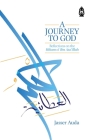 A Journey to God: Reflections on the Hikam of Ibn Ata'illah By Jasser Auda Cover Image