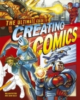 The Ultimate Guide to Creating Comics By Juan Calle, William Potter Cover Image