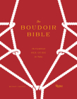The Boudoir Bible: The Uninhibited Sex Guide for Today By Betony Vernon, Francois Berthoud (Illustrator) Cover Image