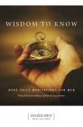 Wisdom to Know: More Daily Meditations for Men from the Best-Selling Author of Touchstones (Hazelden Meditations) By Anonymous Cover Image
